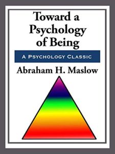 Toward a Psychology of Being - Abraham A. Maslow - Beyond Motivation
