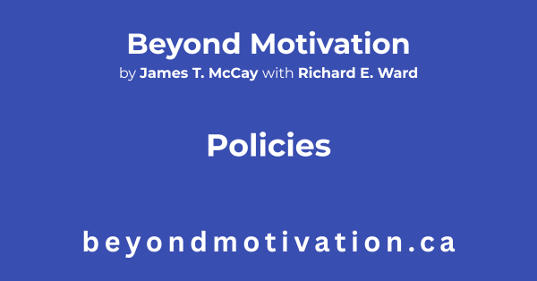 Policies such as Privacy, Terms, Conditions, Copyright and others on beyondmotivation.ca: