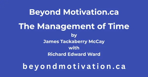 The Management of Time by James T. McCay with Richard E. Ward. beyondmotivation.ca