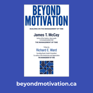 Beyond Motivation: Building on The Management of Time - James T. McCay - Richard E. Ward
